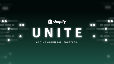 Shopify Unite 2021: Coding Commerce. Together.